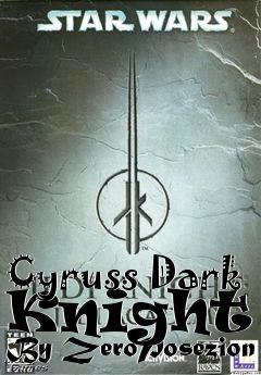 Box art for Cyruss Dark Knight - By ZeroPosezion