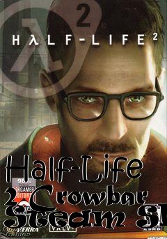 Box art for Half-Life 2 Crowbar Steam Skin