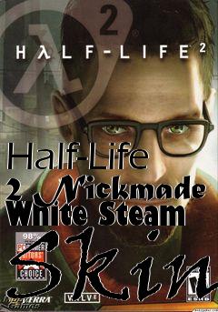 Box art for Half-Life 2 Nickmade White Steam Skin