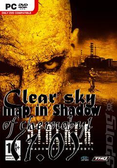 Box art for Clear sky map in Shadow of chernobyl (1.0)