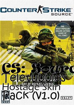 Box art for CS: Source Teletubbies Hostage Skin Pack (v1.0)