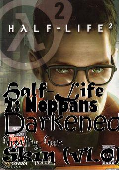 Box art for Half-Life 2: Noppans Darkened Gravity Gun Skin (v1.0)