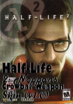 Box art for Half-Life 2: Noppans Crowbar Weapon Skin (v1.0)