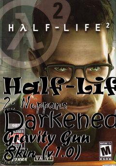 Box art for Half-Life 2: Noppans Darkened Gravity Gun Skin (v1.0)