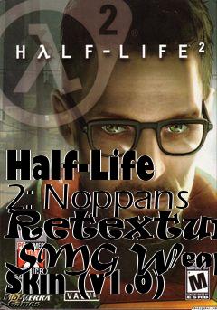 Box art for Half-Life 2: Noppans Retextured SMG Weapon Skin (v1.0)