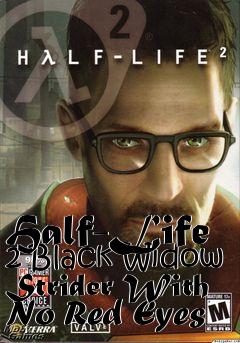 Box art for Half-Life 2 Black Widow Strider With No Red Eyes