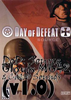 Box art for DoD: Source Gloufs MG42 & Cal30 Sounds (v1.0)