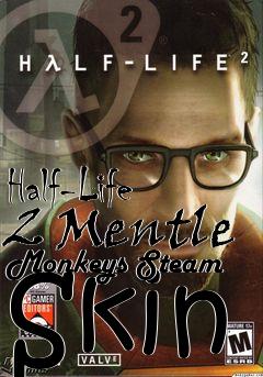 Box art for Half-Life 2 Mentle Monkeys Steam Skin