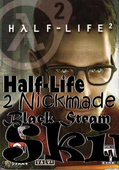 Box art for Half-Life 2 Nickmade Black Steam Skin