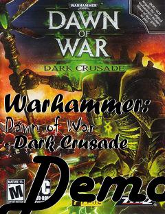 Box art for Warhammer: Dawn of War - Dark Crusade Demo