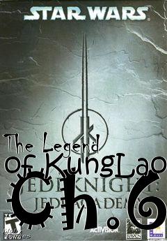 Box art for The Legend of KungLao Ch.6