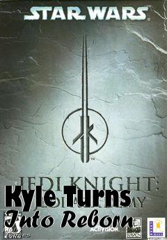Box art for Kyle Turns Into Reborn