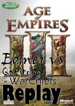Box art for Eomer vs Qazitory  - WarChiefs Replay