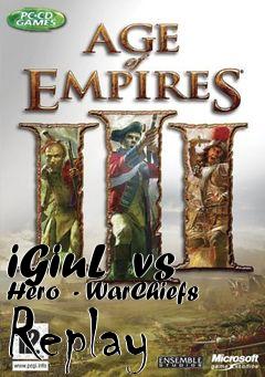 Box art for iGiuL  vs Hero  - WarChiefs Replay