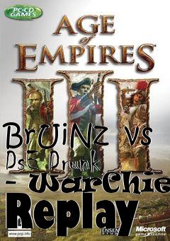 Box art for BrUiNz  vs DsE Drunk - WarChiefs Replay