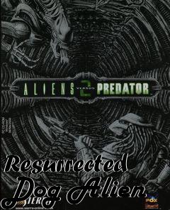 Box art for Resurrected Dog Alien