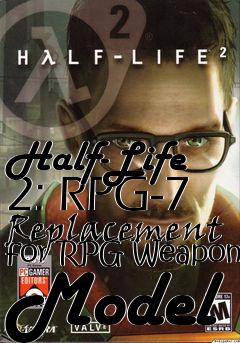 Box art for Half-Life 2: RPG-7 Replacement for RPG Weapon Model