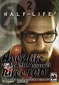 Box art for Half-Life 2: MA5B Assault Rifle LCD Display Replacement