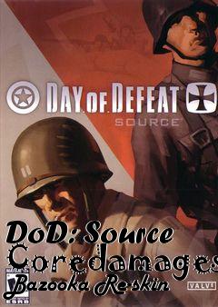 Box art for DoD: Source Coredamages Bazooka Re-skin