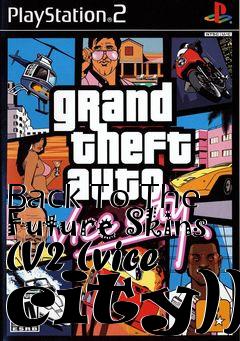 Box art for Back To The Future Skins (V2 (vice city))