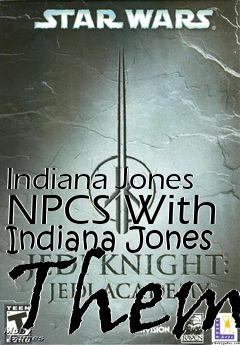 Box art for Indiana Jones NPCS With Indiana Jones Them