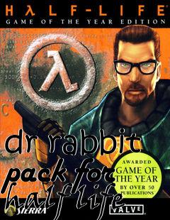 Box art for dr rabbit pack for half life