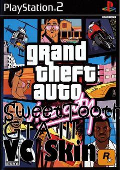 Box art for SweetTooth GTA III  VC Skin