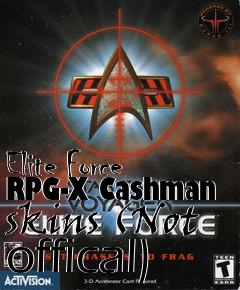 Box art for Elite Force RPG-X Cashman skins (Not offical)