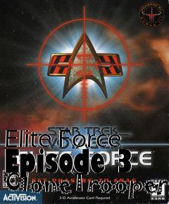 Box art for Elite Force Episode 3 CloneTrooper