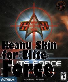 Box art for Keanu Skin for Elite Force