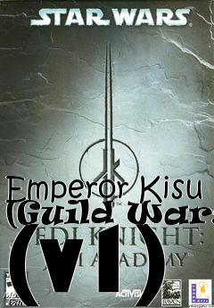 Box art for Emperor Kisu (Guild Wars) (v1)