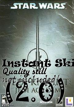 Box art for Instant Skin! Quality still not included! (2.0)