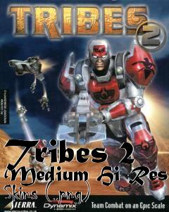 Box art for Tribes 2 Medium Hi-Res Skins (.png)