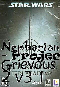 Box art for Nepharian - Project Grievous 2 v3.1