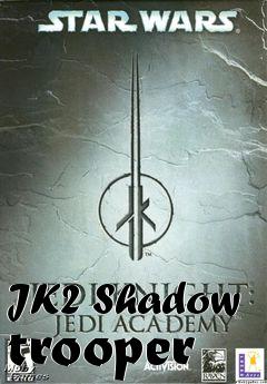 Box art for JK2 Shadow trooper