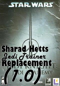 Box art for Sharad Hetts Jedi Trainer Replacement (1.0)