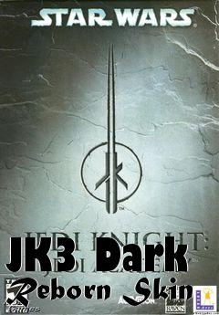 Box art for JK3 Dark Reborn Skin