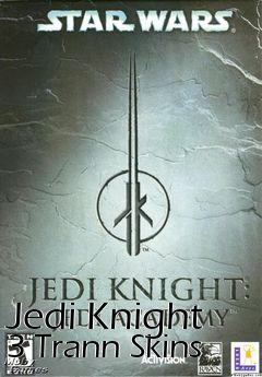 Box art for Jedi Knight 3 Trann Skins