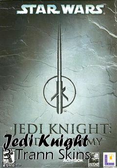 Box art for Jedi Knight 3 Trann Skins