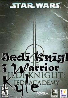 Box art for Jedi Knight 3 Warrior Kyle