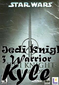 Box art for Jedi Knight 3 Warrior Kyle