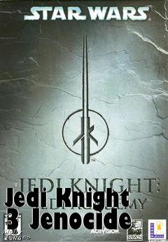 Box art for Jedi Knight 3 Jenocide