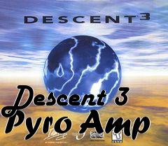 Box art for Descent 3 Pyro Amp