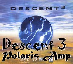 Box art for Descent 3 Polaris Amp