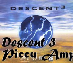 Box art for Descent 3 Piccu Amp