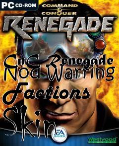 Box art for CnC Renegade Nod Warring Factions Skin