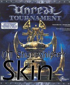 Box art for UT Shapeshifter Skin