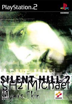 Box art for SH2 Michael Myers Skin