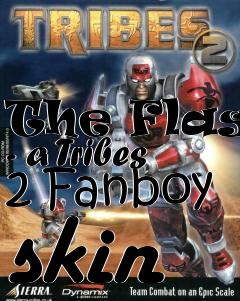 Box art for The Flash - a Tribes 2 Fanboy skin