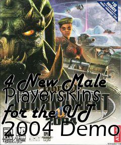 Box art for 4 New Male Playerskins for the UT 2004 Demo